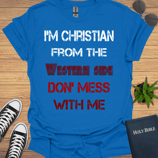 I'm Christian From Western side T-Shirt - Christian Clothes