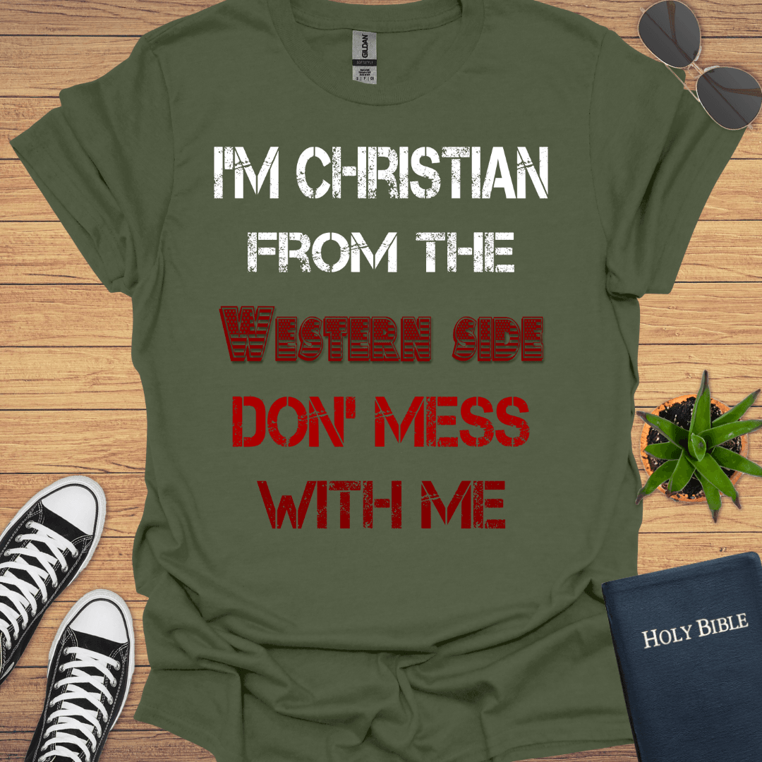 I'm Christian From Western side T-Shirt - Christian Clothes