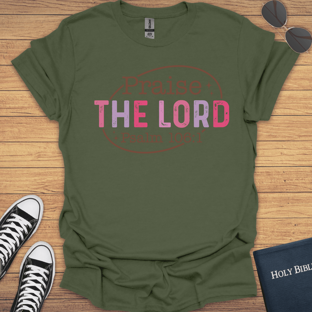 Praise The Lord Psalm 106:1 T-Shirt - Christian Clothes