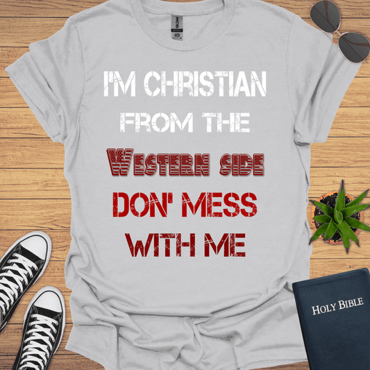 I'm Christian From Western side T-Shirt - Christian Clothes
