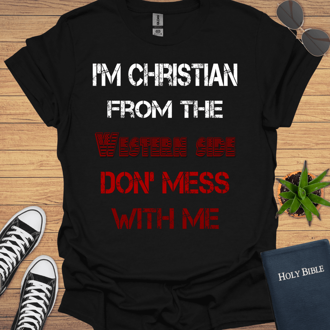 I'm Christian From Western side T-Shirt - Christian Clothes
