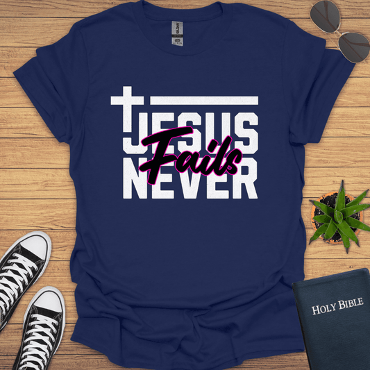 Jesus Never Failth T-Shirt - Christian Clothes