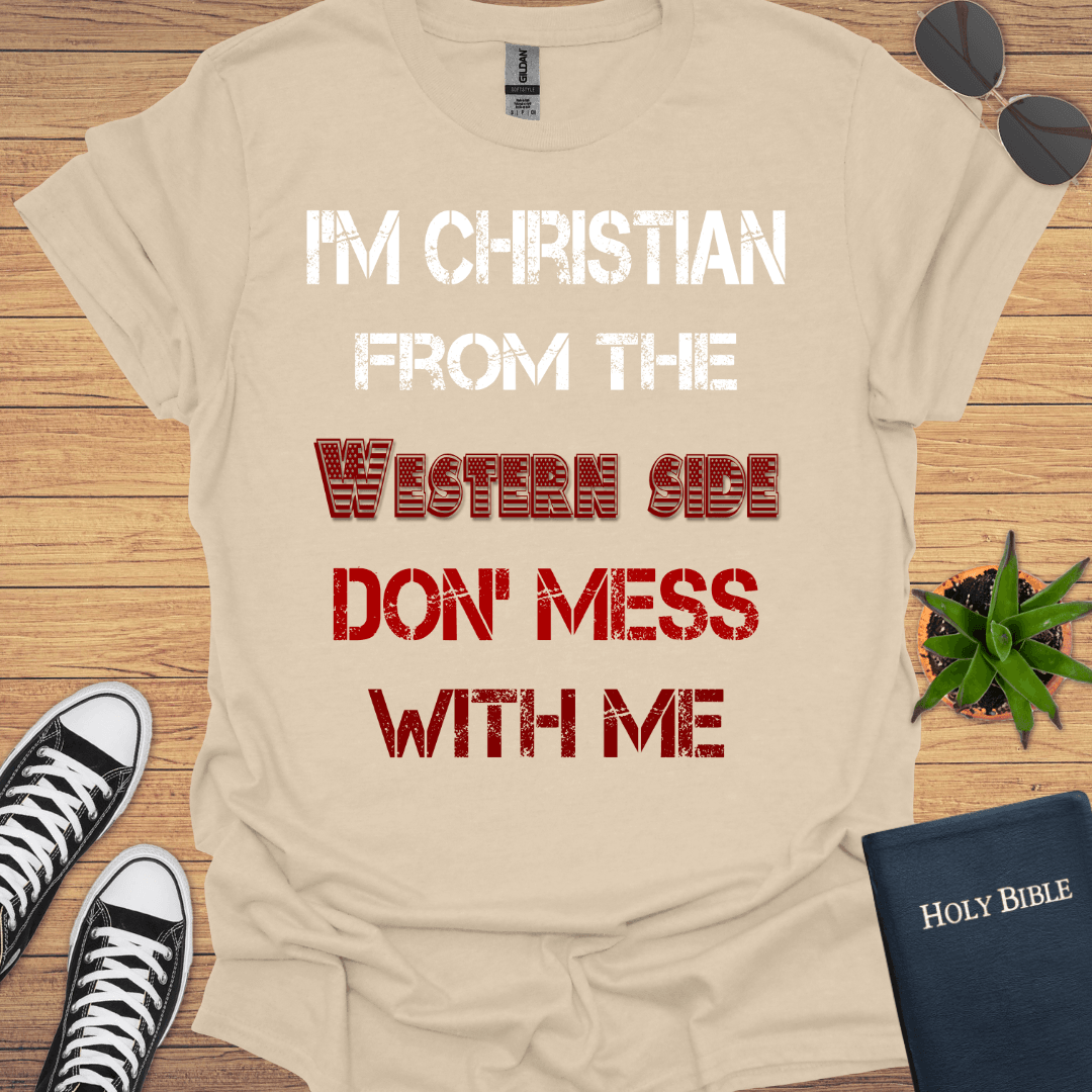 I'm Christian From Western side T-Shirt - Christian Clothes