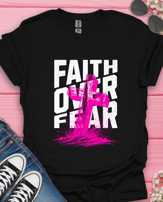 Faith Over Fear  T-Shirt