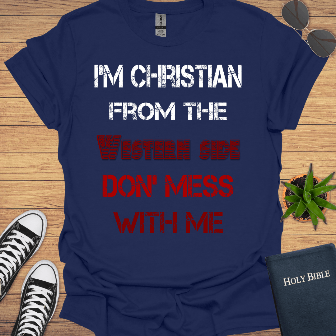 I'm Christian From Western side T-Shirt - Christian Clothes