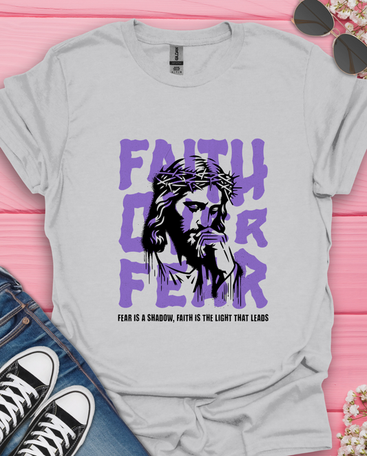Faith Over Fear  T-Shirt