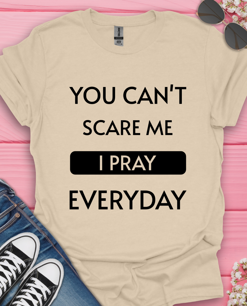 You Can't Scare Me T-Shirt
