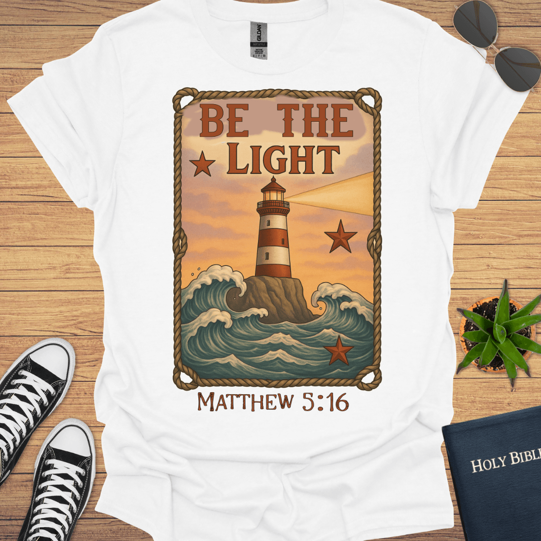 Be The Light Matthew 5:16 T-Shirt - Christian Clothes