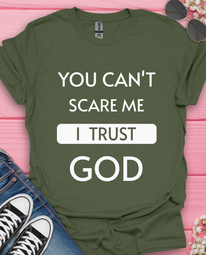 You Can't Scare Me T-Shirt