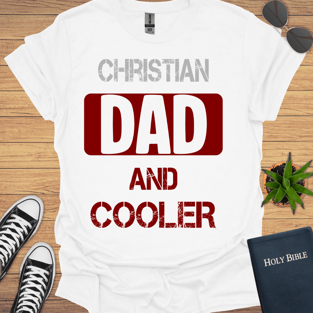 Christian Dad and Cooler T-Shirt - Christian Clothes
