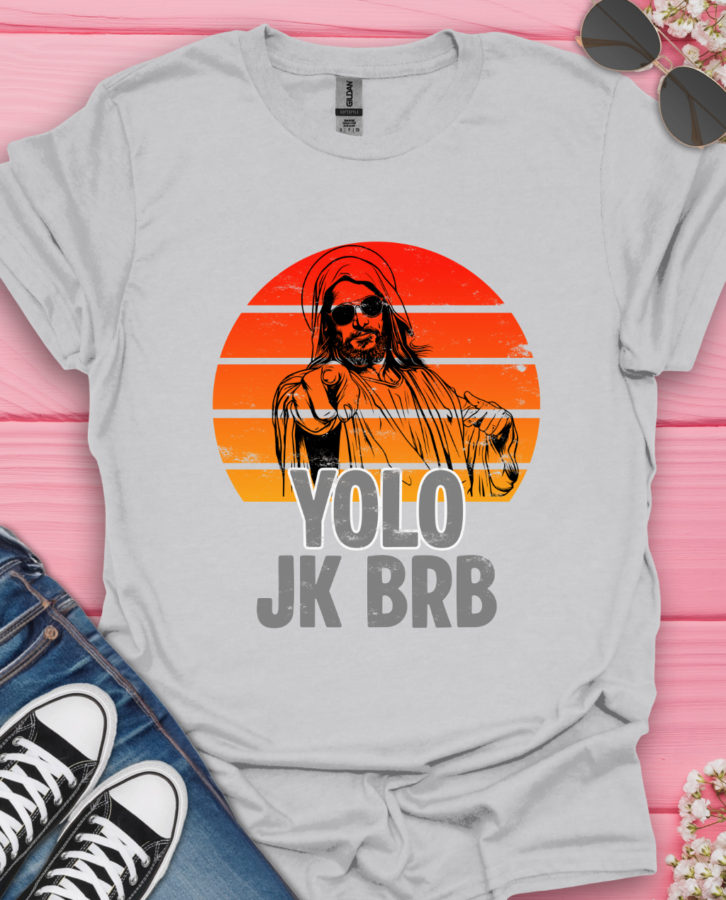 Yolo Jk BRB T-Shirt