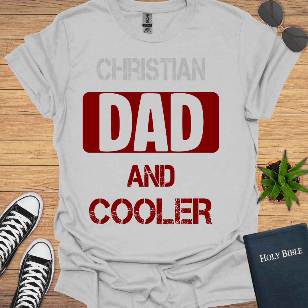 Christian Dad and Cooler T-Shirt - Christian Clothes