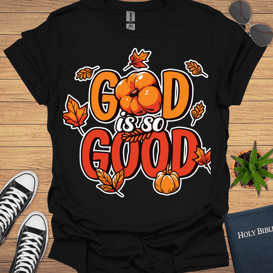God Is So Good T-Shirt - Christian Clothes