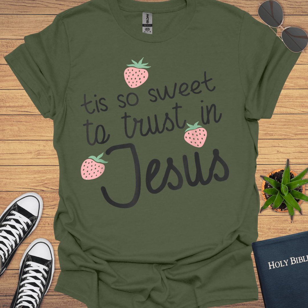Tis Sweet To Trust in Jesus T-Shirt - Christian Clothes