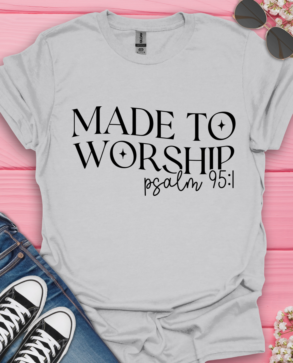 Made To Worship T-Shirt