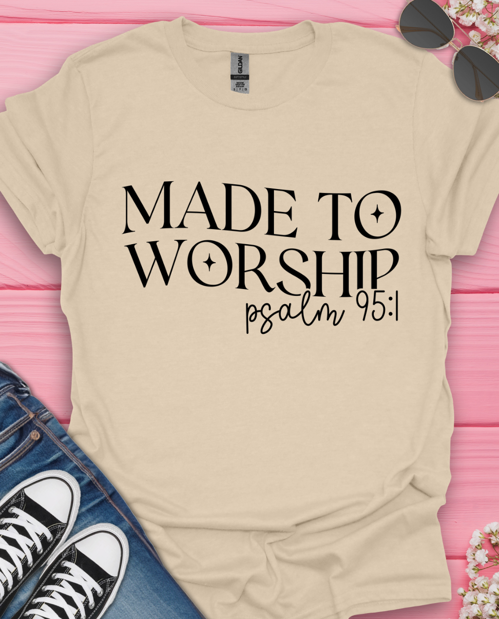 Made To Worship T-Shirt
