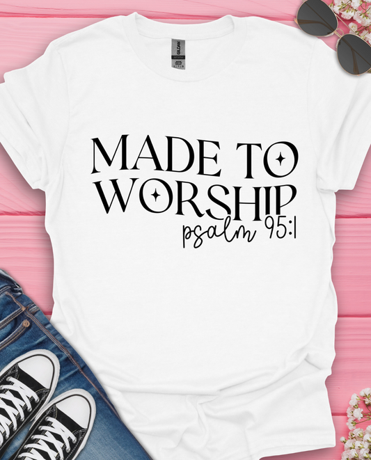 Made To Worship T-Shirt