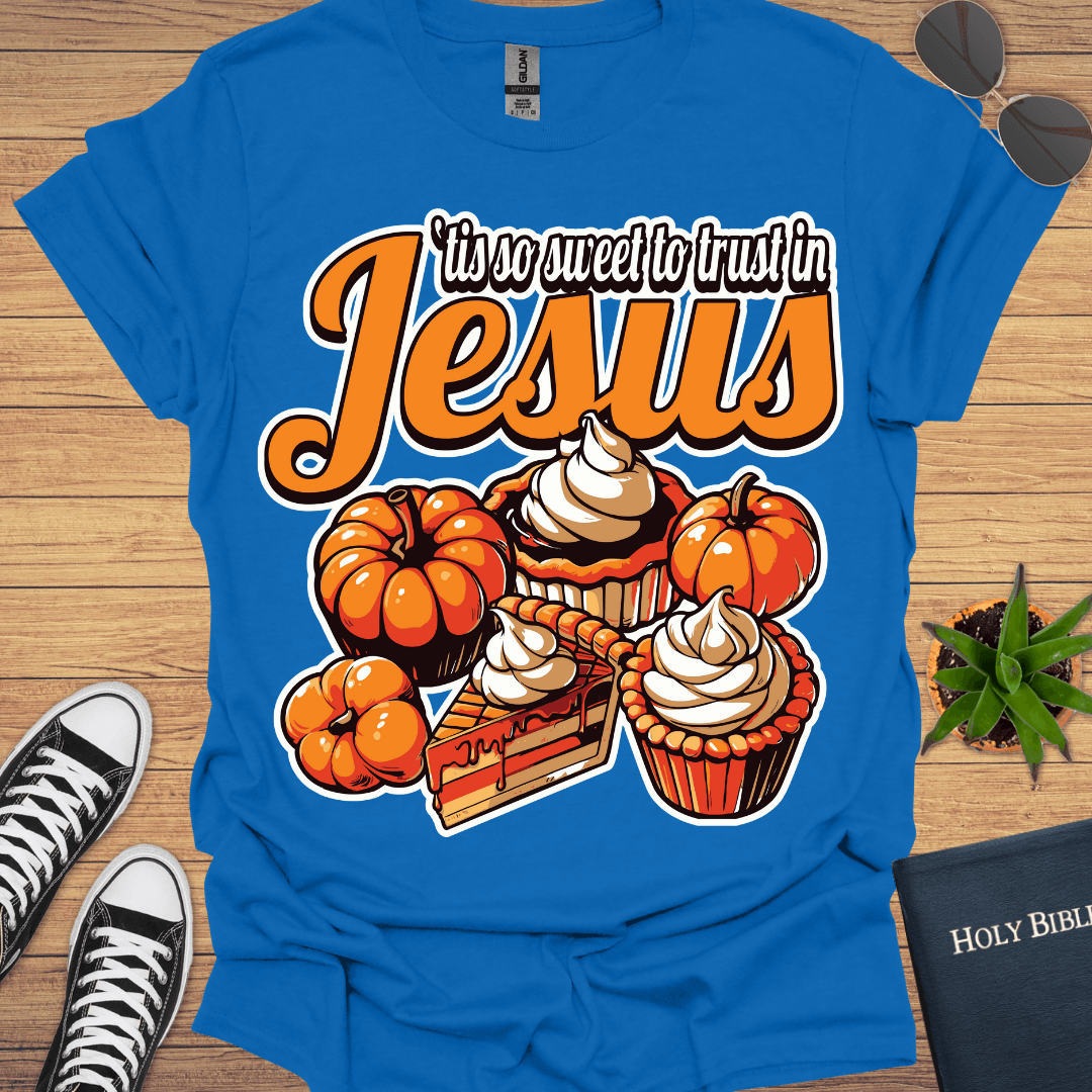 It is so Sweet to Trust in T-Shirt - Christian Clothes