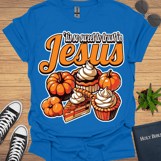 It is so Sweet to Trust in T-Shirt - Christian Clothes