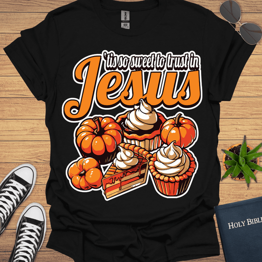 It is so Sweet to Trust in T-Shirt - Christian Clothes