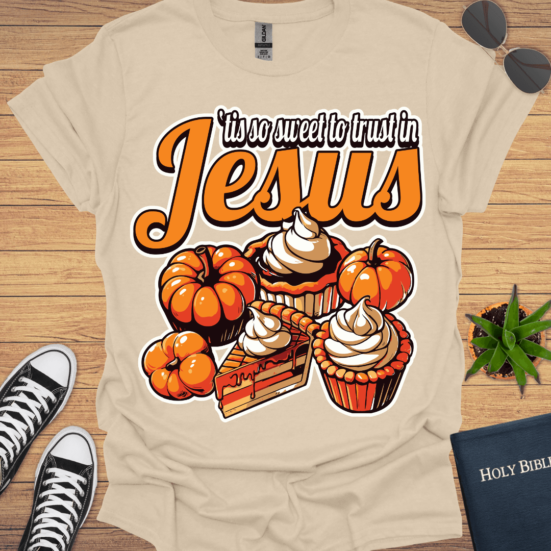 It is so Sweet to Trust in T-Shirt - Christian Clothes