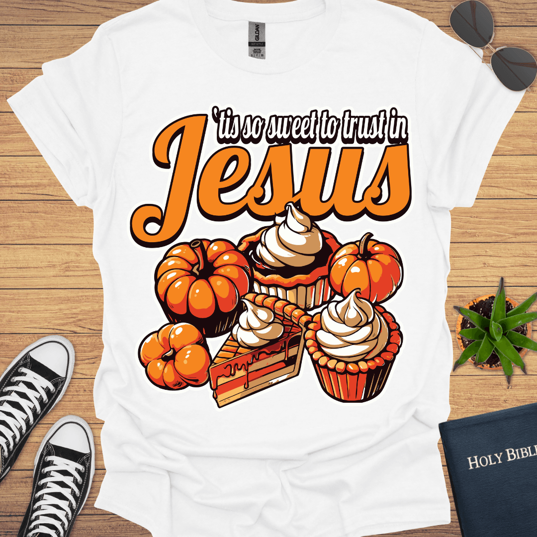 It is so Sweet to Trust in T-Shirt - Christian Clothes