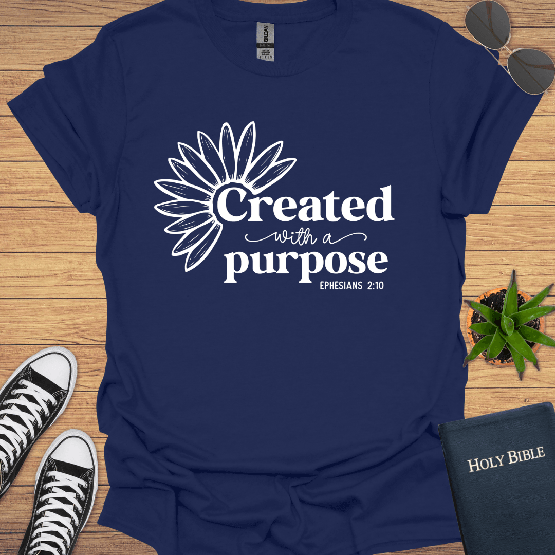 Created With A Purpose T-Shirt - Christian Clothes