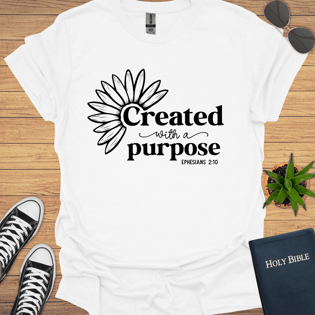 Created With A Purpose T-Shirt - Christian Clothes