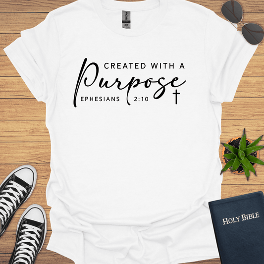 Created With A Purpose T-Shirt - Christian Clothes