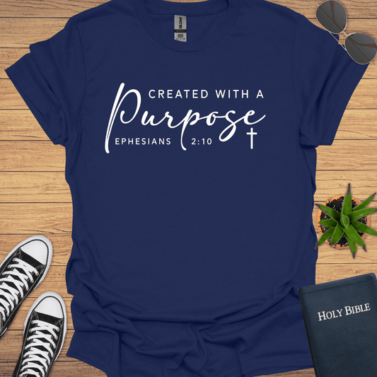 Created With A Purpose T-Shirt - Christian Clothes