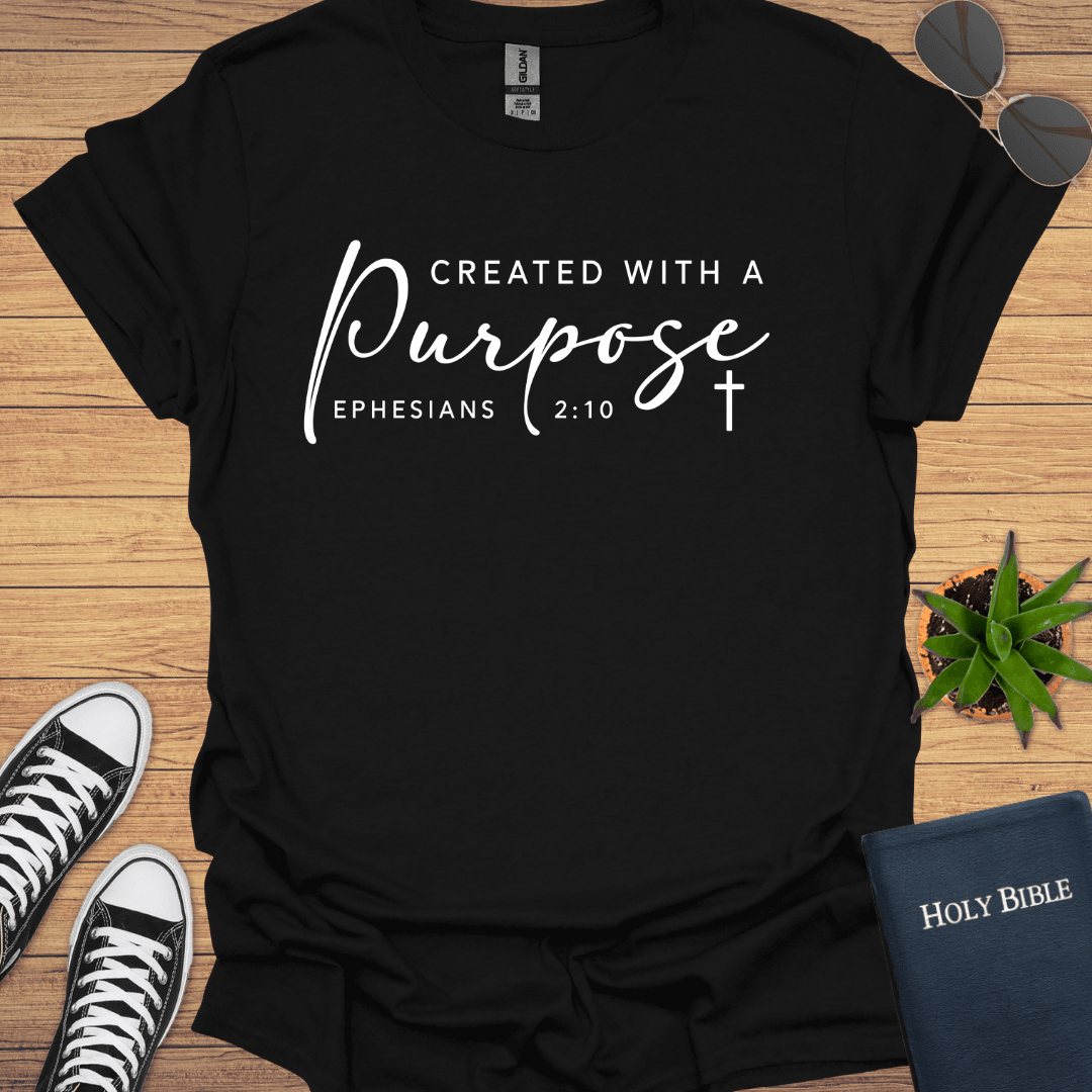Created With A Purpose T-Shirt - Christian Clothes