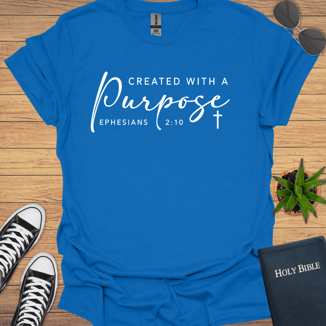 Created With A Purpose T-Shirt - Christian Clothes