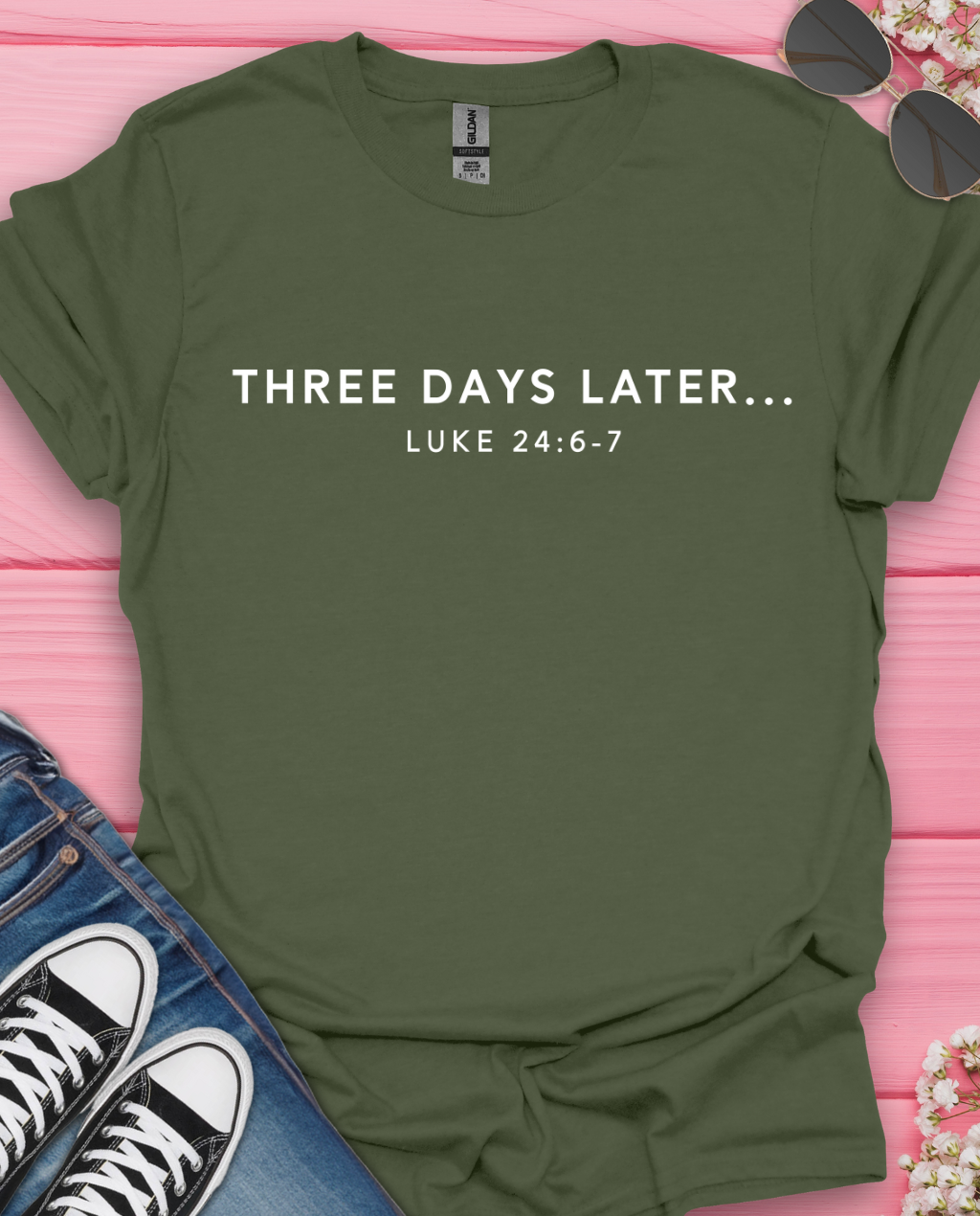Three Days Later T-Shirt