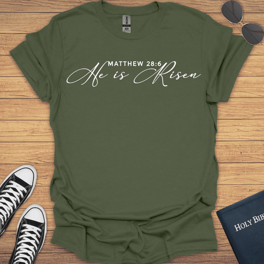 He is Risen Matthew 28:6 T-Shirt - Christian Clothes