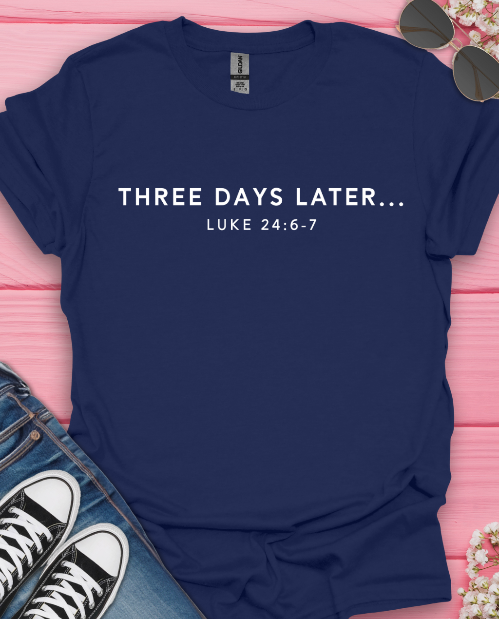 Three Days Later T-Shirt