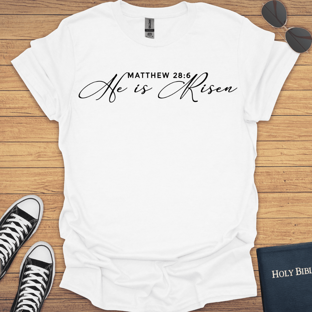 He is Risen Matthew 28:6 T-Shirt - Christian Clothes