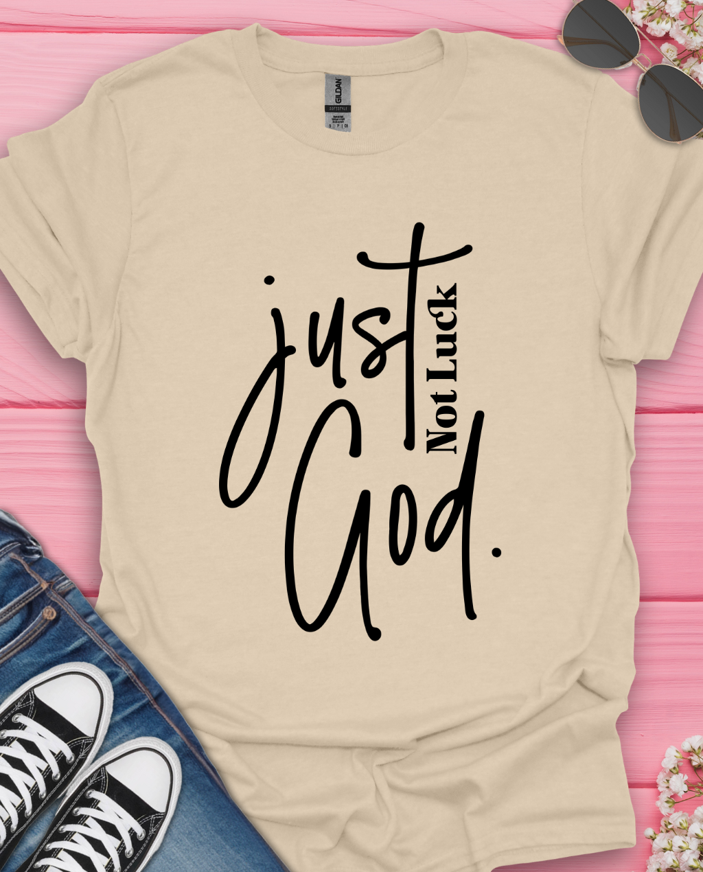 Not Luck Just God T-Shirt