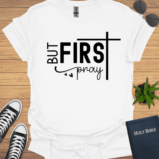 But First God T-Shirt - Christian Clothes