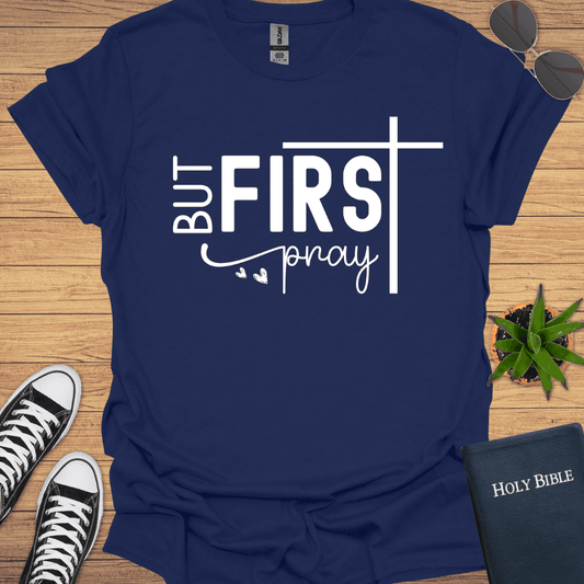 But First God T-Shirt - Christian Clothes