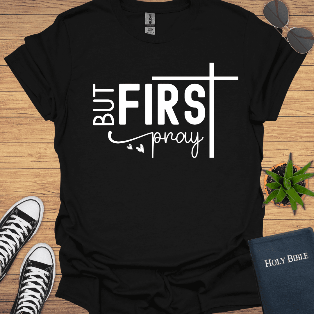 But First God T-Shirt - Christian Clothes