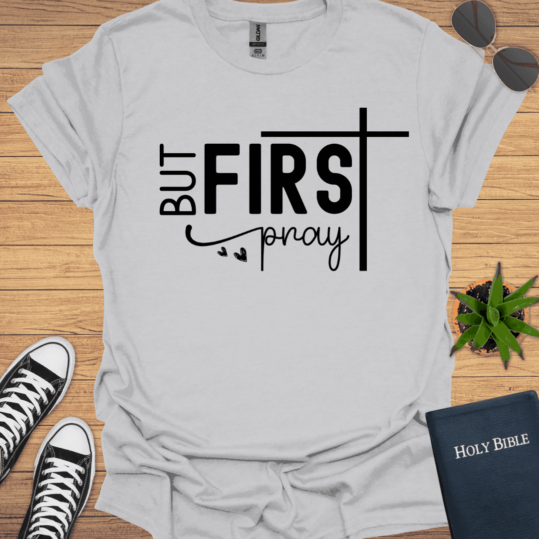 But First God T-Shirt - Christian Clothes