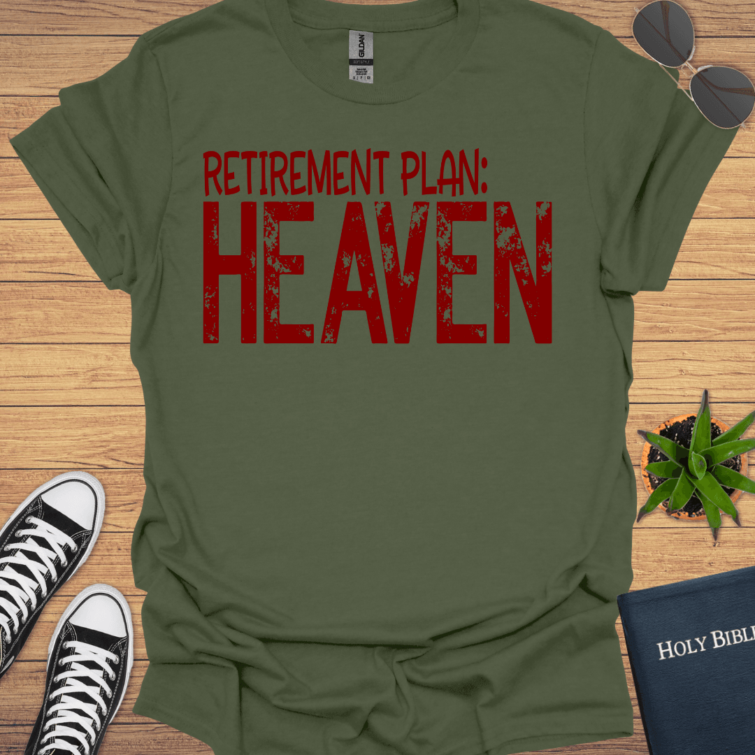 Retirement Plan Heaven T-Shirt - Christian Clothes