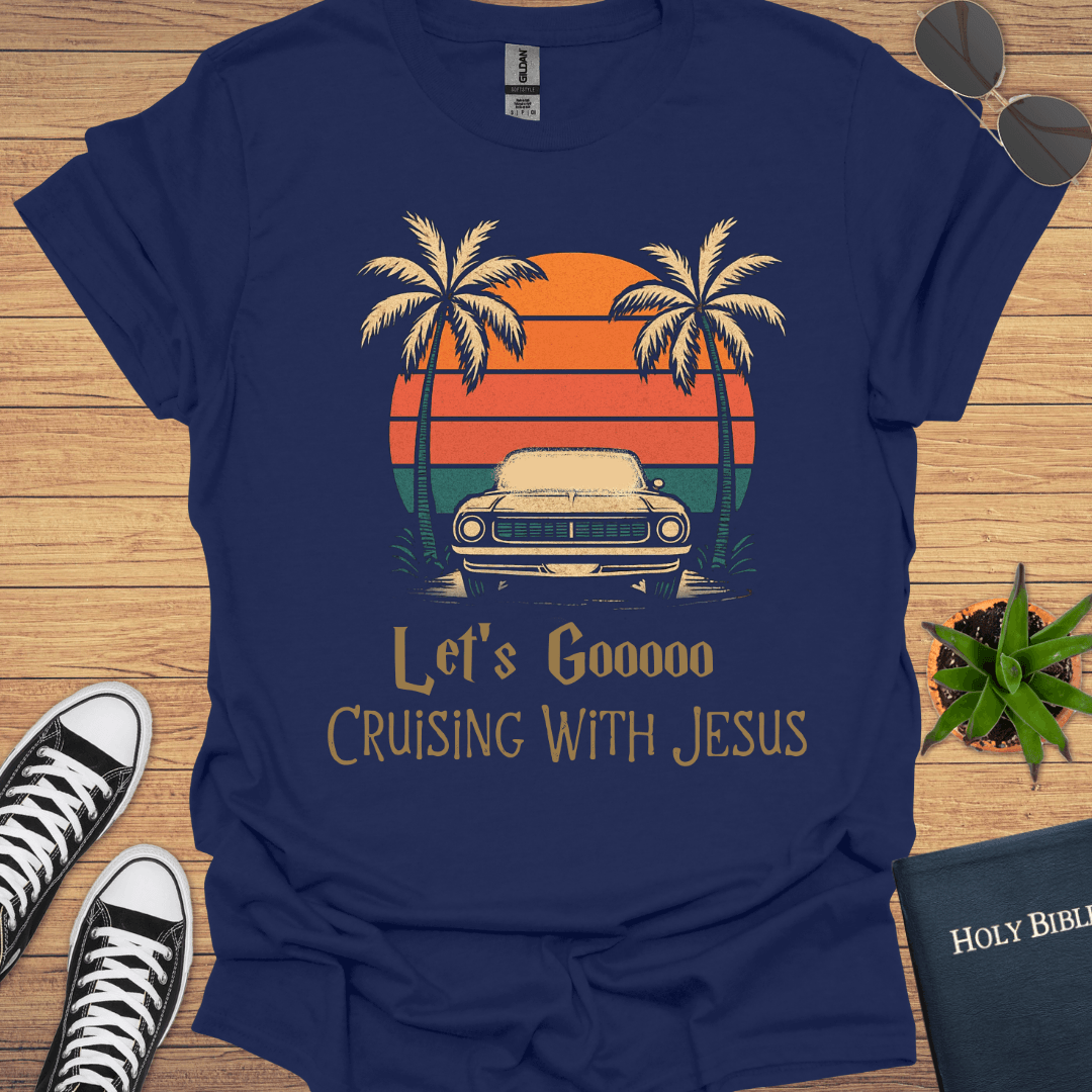 Let's Gooo Cruising With Jesus T-Shirt - Christian Clothes