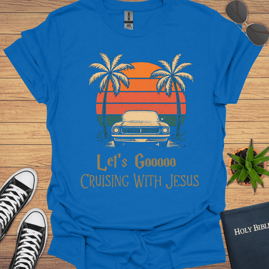 Let's Gooo Cruising With Jesus T-Shirt - Christian Clothes