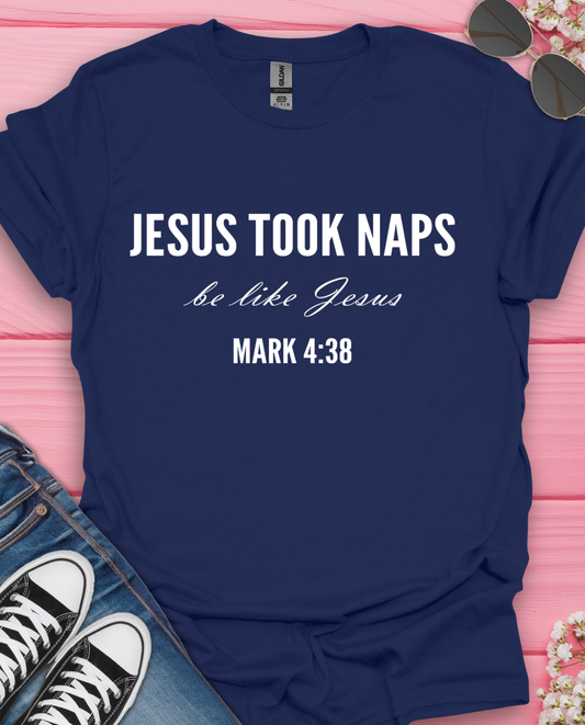 Jesus Took Naps T-Shirt
