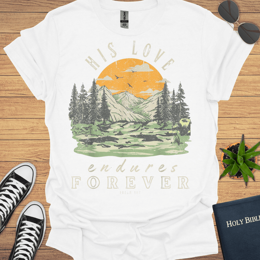 His Love Endures Forever T-Shirt - Christian Clothes