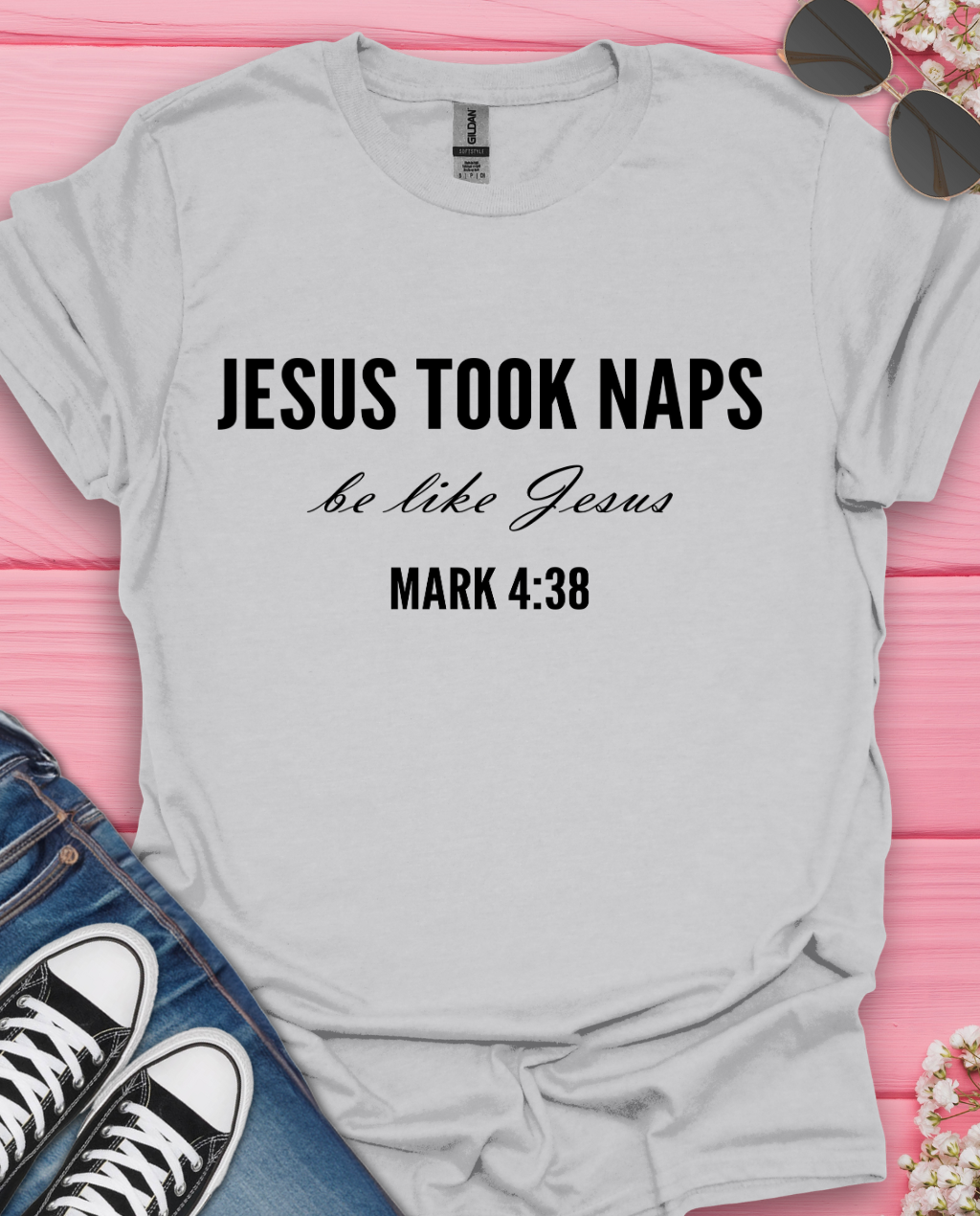 Jesus Took Naps T-Shirt
