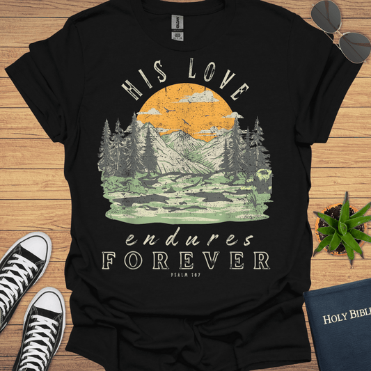 His Love Endures Forever T-Shirt - Christian Clothes