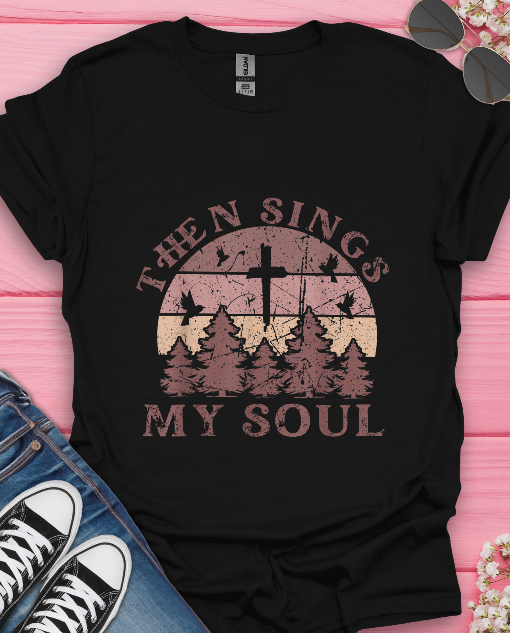 Then Sing  My Soul T-Shirt