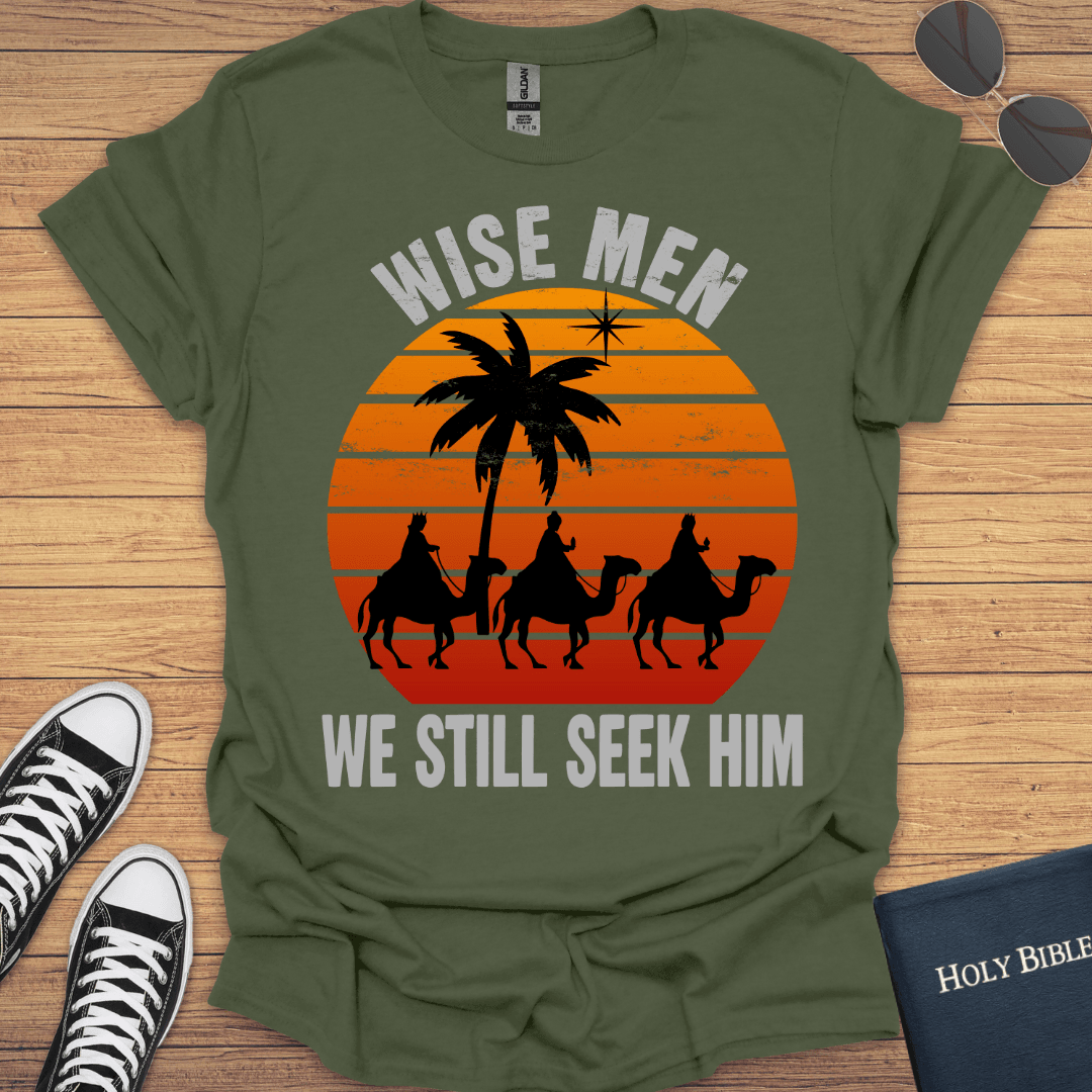 Wisemen We Still Seek Him T-Shirt - Christian Clothes